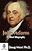 John Adams: A Short Biography