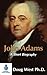 John Adams: A Short Biography