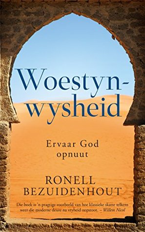 Woestynwysheid: Ervaar God opnuut (Afrikaans Edition)