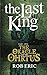The Last King: Part Two - The Oracle and the Ohrtus