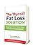 The Thyroid Fat Loss Solution: The Proven Mind-Body-Spirit System to Naturally Heal Your Hashimoto's, Chronic Fatigue & Metabolism Forever