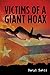 Victims of a Giant Hoax (Th...