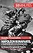 Napoléon Bonaparte: L'Empereur des Français, un géant de l'Histoire (Grandes Personnalités t. 18) (French Edition)