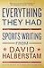 Everything They Had: Sports Writing from David Halberstam