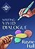 Writing Vivid Dialogue by Rayne Hall