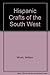 Hispanic Crafts of the Southwest