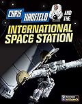Chris Hadfield and Living on the International Space Station