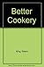 Better Cookery