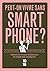 Peut-on vivre sans smartphone