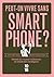 Peut-on vivre sans smartphone by Judith Aquien