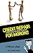 A Moron's Guide to Credit R...