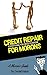 A Moron's Guide to Credit Repair by Gerald Harris