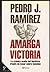 Amarga Victoria by Pedro J. Ramírez