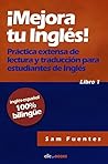 ¡Mejora tu inglés! #1: Práctica extensa de lectura y traducción para estudiantes de inglés (Spanish Edition) ¡Mejora tu inglés! #1: Práctica extensa de lectura y traducción para estudiantes de inglés (Spanish Edition)