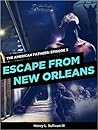 Escape From New Orleans by Henry L Sullivan III