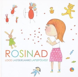 Rosinad. Lood lastekirjanike lapsepõlvest (Hardcover)
