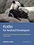 Kotlin for Android Developers by Antonio Leiva