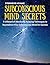 Subconscious Mind Secrets: ...