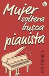 Mujer soltera busca pianista by Kat French