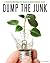 Dump The Junk -- A Powerful Workbook and Guide for Getting Beyond Stuck!