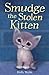 Smudge the Stolen Kitten by Holly Webb Smudge the Stolen Kitten by Holly Webb