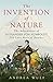 The Invention of Nature by Andrea Wulf