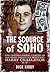 The Scourge of Soho: The Controversial Career of SAS Hero Detective Sergeant Harry Challenor MM