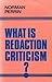 What is redaction criticism?