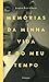 Memórias da minha vida e do meu tempo