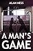 A Man's Game