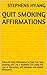 Quit Smoking Affirmations: Powerful Daily Affirmation to Help You Stop Smoking and Live a Healthier Life Using the Law of Attraction, self-Hypnosis and Guided Meditation