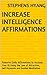 Increase Intelligence Affirmations: Powerful Daily Affirmations to Increase Your IQ Using the Law of Attraction, Self-Hypnosis and Guided Meditation