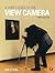 A User's Guide to the View Camera