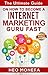 INTERNET MARKETING: The Ultimate Guide on How to Become A Internet Marketing Guru Fast (Internet Marketing Strategies- Internet Marketing Tools- Internet ... Marketing Blueprint- Marketing Research)