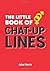 The Little Book of Chat-Up Lines by Jake Harris