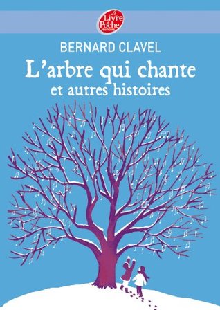 L'arbre qui chante et autres histoires (Livre de Poche Jeunesse t. 1657) (French Edition)