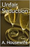 Unfair Seduction