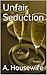 Unfair Seduction