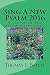 Sing A New Psalm 2016: A Vo...