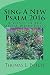 Sing A New Psalm 2016 by Thomas Poteet