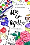 We Go Together by Carla de Guzman