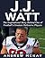 J.j. Watt: The Inspirationa...
