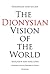 The Dionysian Vision of the World by Friedrich Nietzsche