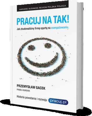 Pracuj na tak! Jak zbudowaliśmy firmę opartą na zaangażowaniu