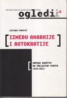 Između anarhije i autokratije: Srpsko društvo na prelazima vekova