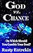 God vs. Chance by Marshall "Rusty" Entrekin