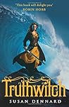 Truthwitch by Susan Dennard Truthwitch by Susan Dennard
