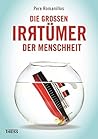 Die großen Irrtümer der Menschheit