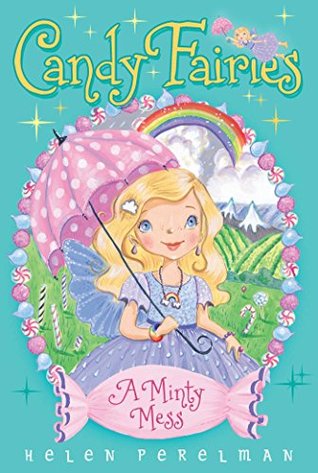 A Minty Mess (Candy Fairies Book 19)
