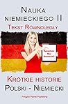 Nauka niemieckiego II: Tekst Równoległy - Krótkie historie (Polski - Niemiecki) (German Edition)
